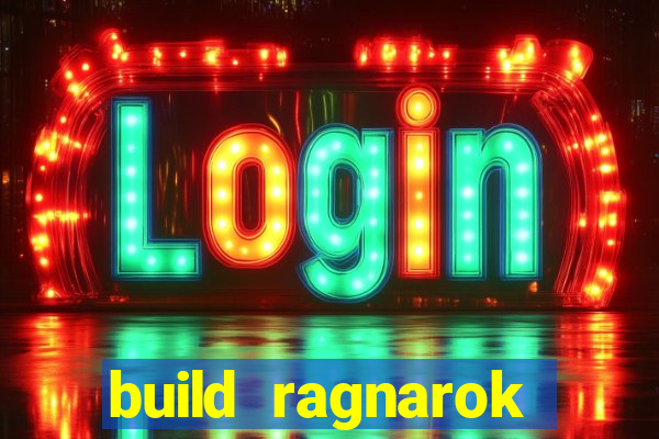 build ragnarok history reborn rag